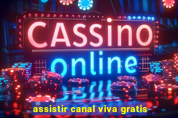 assistir canal viva gratis